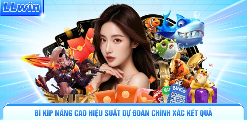Bí kíp nâng cao hiệu suất dự đoán chính xác kết quả 