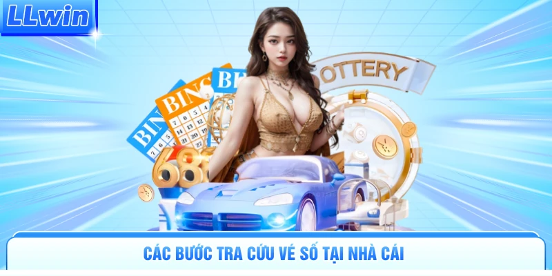 Các bước tra cứu vé số tại nhà cái