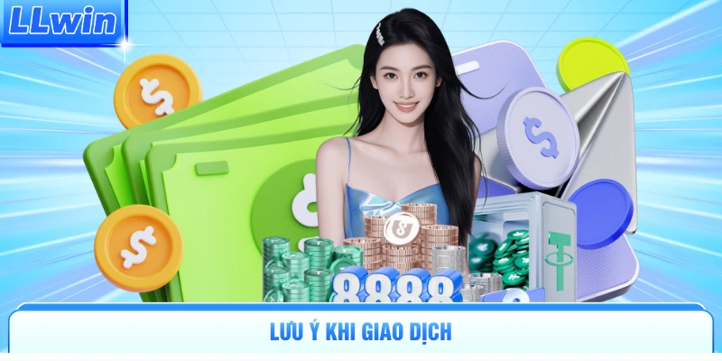 Lưu ý khi giao dịch