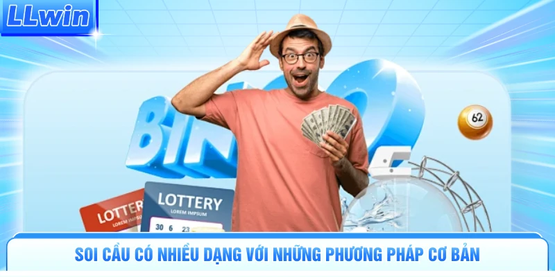 Soi cầu có nhiều dạng với những phương pháp cơ bản