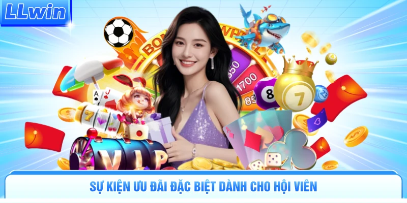 Sự kiện ưu đãi đặc biệt dành cho hội viên
