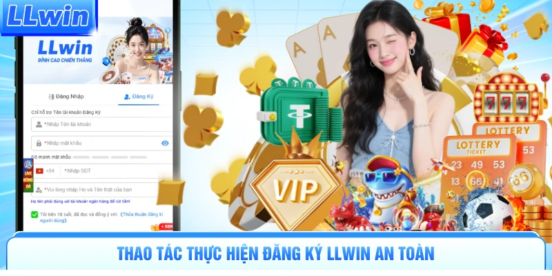 Thao tác thực hiện đăng ký LLWIN an toàn