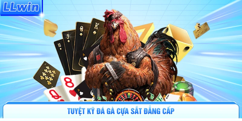 Tuyệt kỹ đá gà cựa sắt đẳng cấp