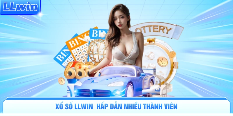Xổ số LLWIN hấp dẫn nhiều thành viên